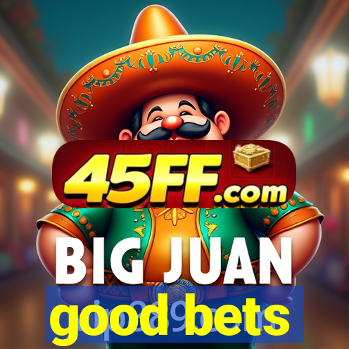good bets